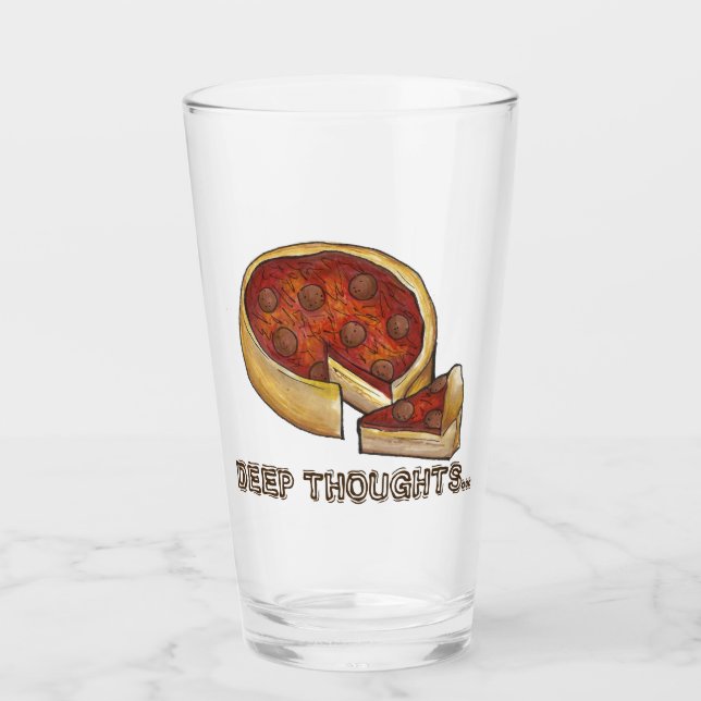 Deep Thoughts Chicago IL Deep Dish Pizza Glass (Front)