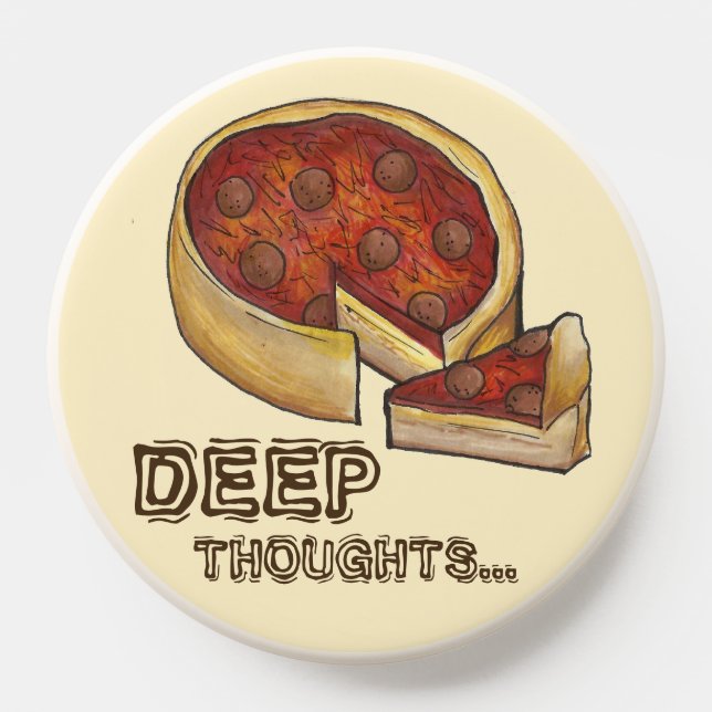 Deep Thoughts Deep Dish Pepperoni Pizza Lover PopSocket (Popsocket)