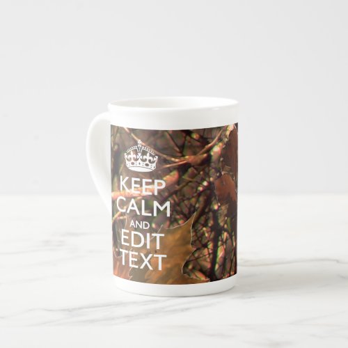 Deep Woods Camouflage Keep Calm Have Your Text Bone China Mug