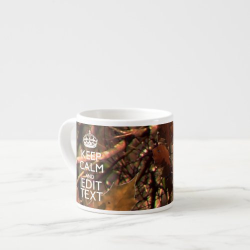 Deep Woods Camouflage Keep Calm Have Your Text Espresso Cup