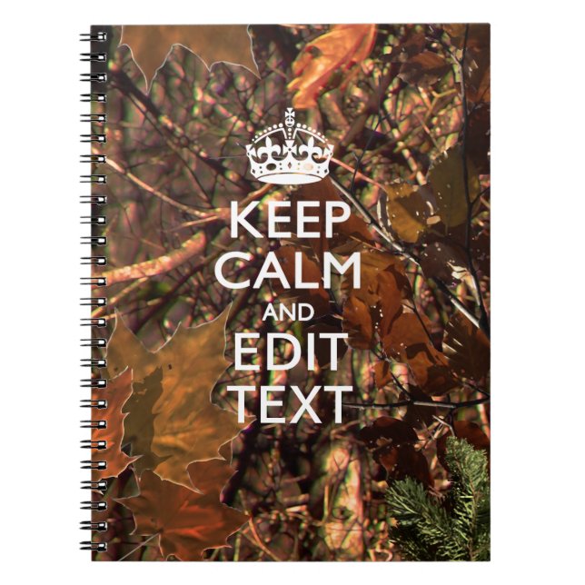 Deep Woods Camouflage Keep Calm Have Your Text Notebook (Front)
