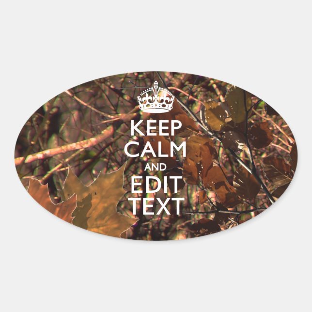 Deep Woods Camouflage Keep Calm Have Your Text Oval Sticker (Front)