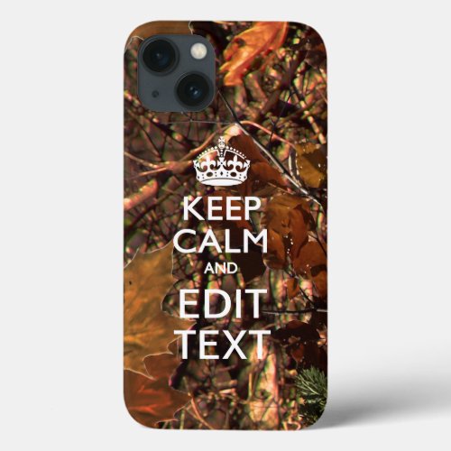 Deep Woods Camouflage Keep Calm Your Text iPhone 13 Case
