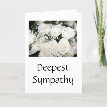 Deepest Sympathy - White Rose Bouquet Card by natureprints at Zazzle