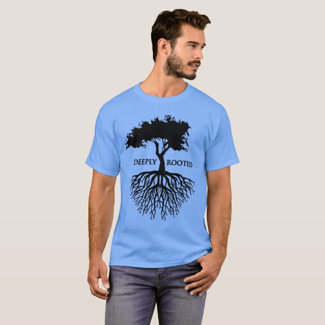 Deeply Rooted T-Shirt (Front Full)