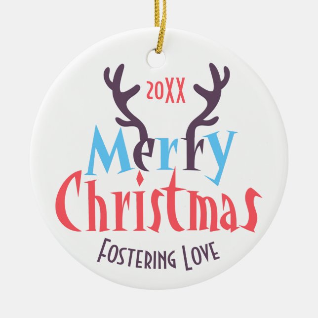 Deer Antlers Fostering Love Merry Christmas Dated Ceramic Ornament (Front)
