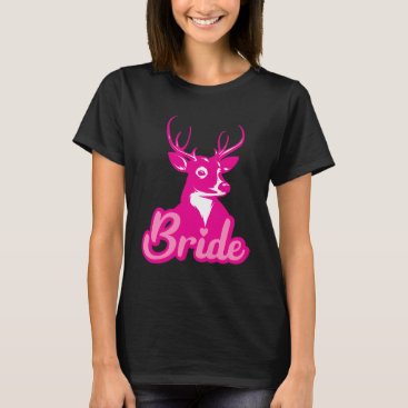Deer Bride, Deer Girls, Women Deer, Bachlorette T-Shirt Deer Bride, Deer Girls, Women Deer, Bachlorette T-Shirt