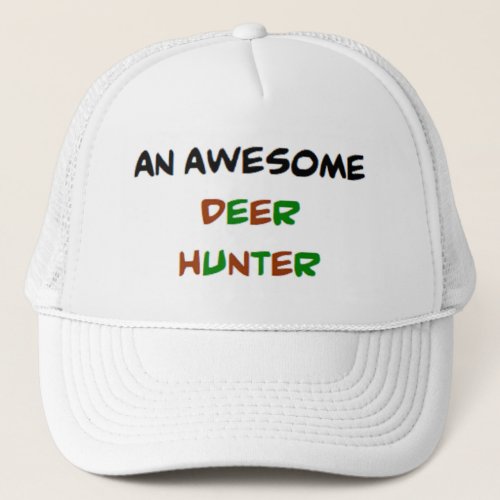deer hunter awesome trucker hat