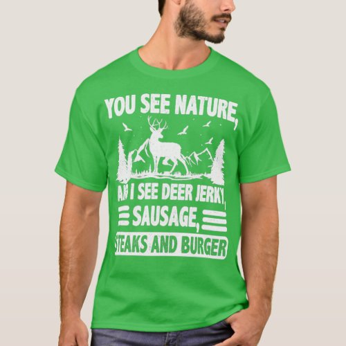 Deer Hunter Gift See Deer Jerky Sausage Steaks  T_Shirt