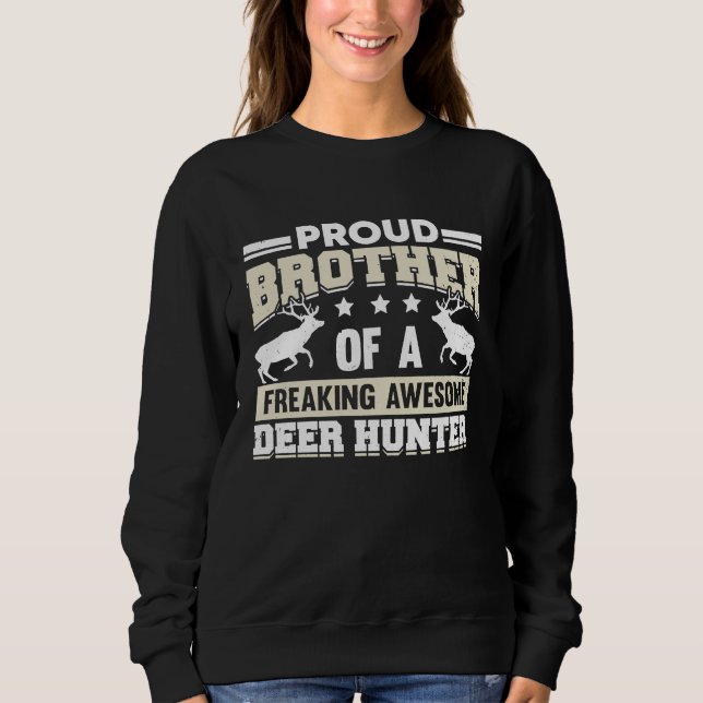 Deer Hunter Hunting Season Huntsman Brother Sweatshirt (Front)