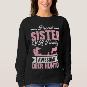 Deer Hunter Hunting Season Huntsman Sister Sweatshirt
