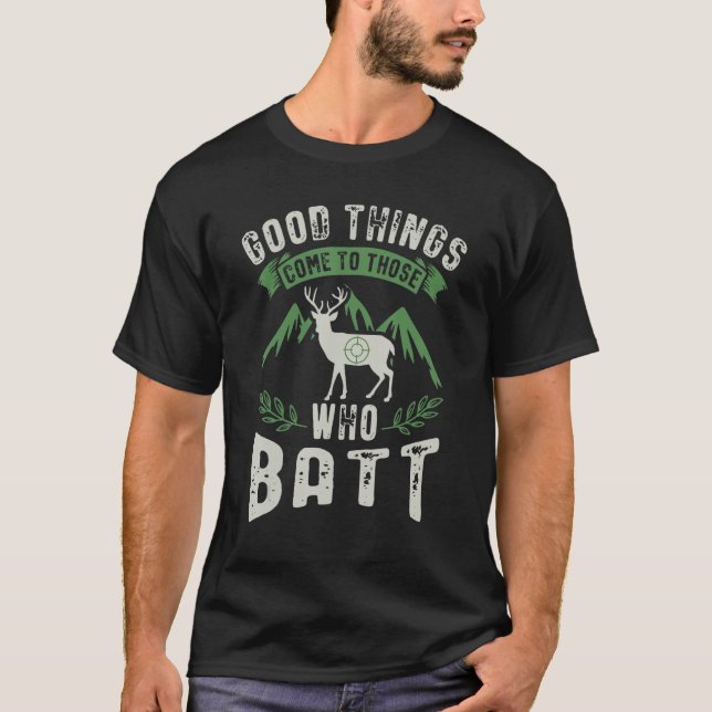 Deer Hunters Good Things Deer Hunting_1 T-Shirt (Front)