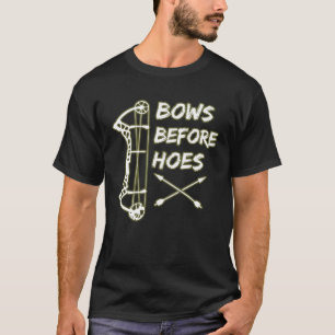 Deer Hunting Archery Compound Bows Before Hoes T-Shirt