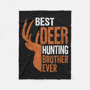 Deer hunting brother ever funny hunter fleece blanket