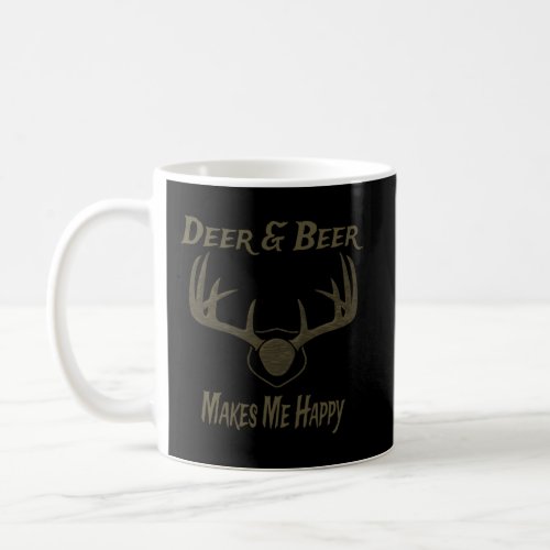 Deer Hunting Buck Antlers Beer Makes Me Happy Spor Coffee Mug