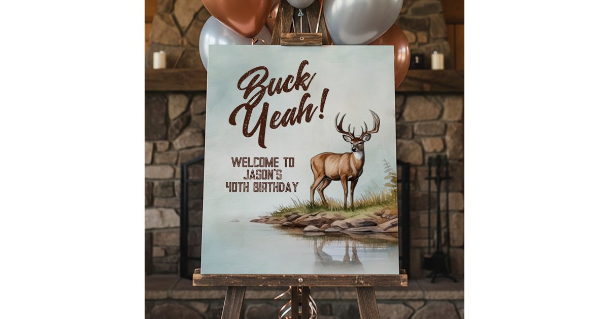 Deer Hunting Buck Yeah 40th Birthday Welcome Sign | Zazzle