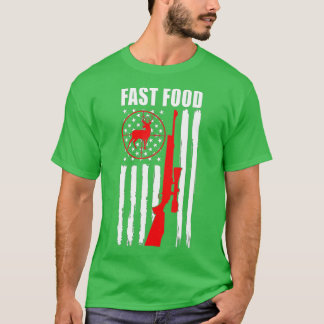 Deer Hunting, Eat More Fast Food Funny Gift For H T-Shirt