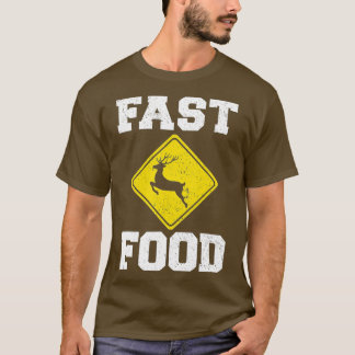 Deer Hunting Fast Food Funny Hunter Deers Animals T-Shirt