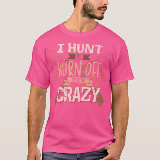 Deer Hunting For A Hunter T-Shirt