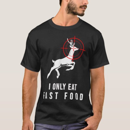 Deer Hunting Funny Deer Bow Hunter Fast Food Men W T_Shirt