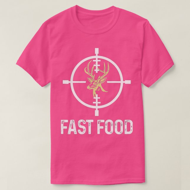 Deer Hunting Funny Hunter Fast Food  T-Shirt (Design Front)