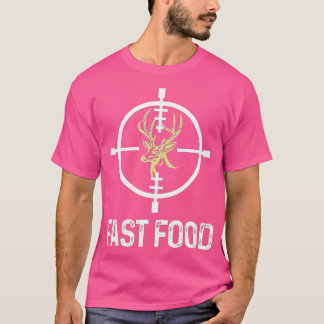 Deer Hunting Funny Hunter Fast Food T-Shirt