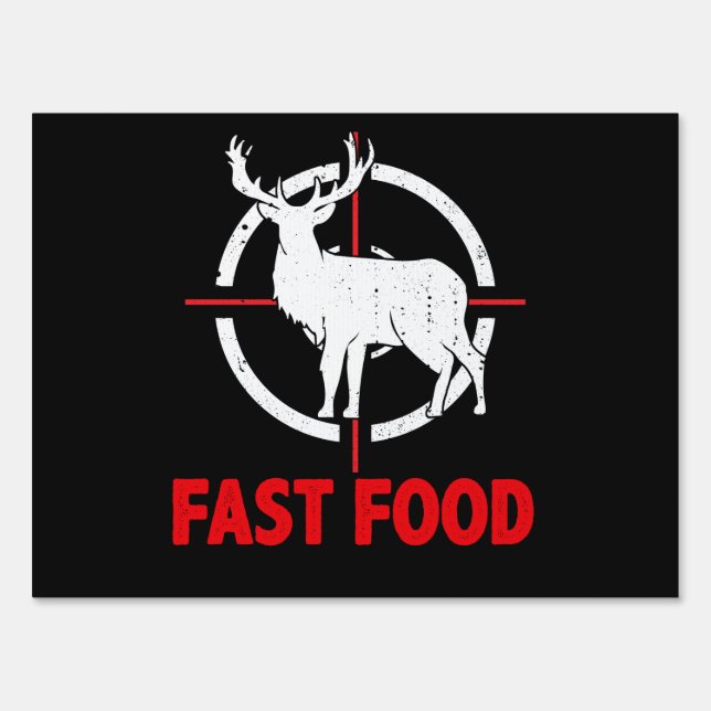 Deer Hunting Funny Hunter Gun Deer Fast Food Sign (Front)