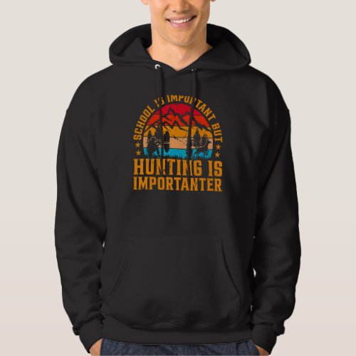 Deer Hunting Hunter _ Back To School Hunting Hoodie