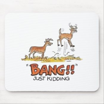 Deer Hunting Joke Mouse Pad by BizzleApparel at Zazzle