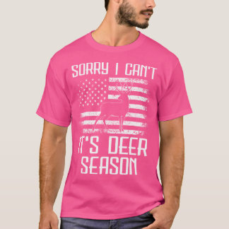 Deer Hunting Men Sorry Its Deer Season Funny Hunte T-Shirt