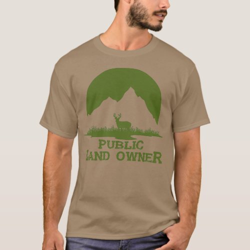 Deer Hunting Public Land Owner T_Shirt