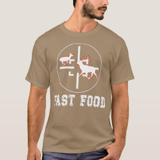 Deer Hunting Season Funny Hunter Fast Food T-Shirt