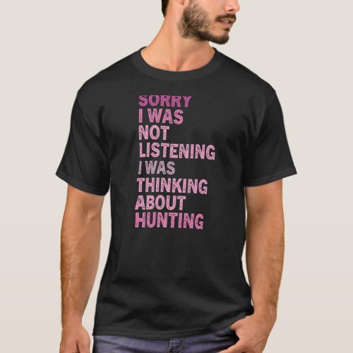 Deer Hunting Season Sarcastic Cool Humor Deer Hunt T_Shirt