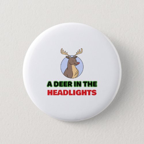Deer in the headlights animal pun button
