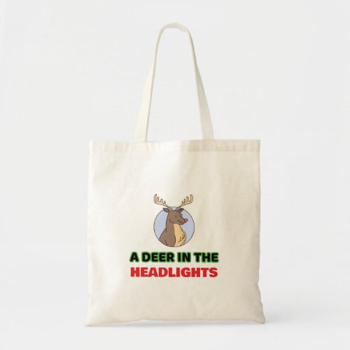 Deer in the headlights animal pun tote bag