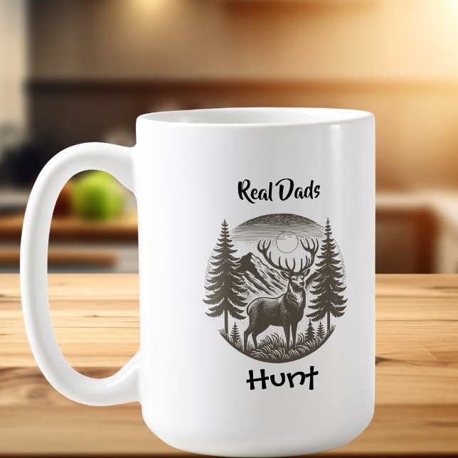  Deer Real Dads  Hunt  Mug Personalize (Elegant deer hunting 'real dads hunt' personalize the wording)