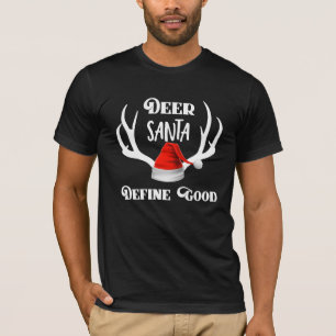 Deer Santa Define Good Christmas Hunting Antlers T-Shirt
