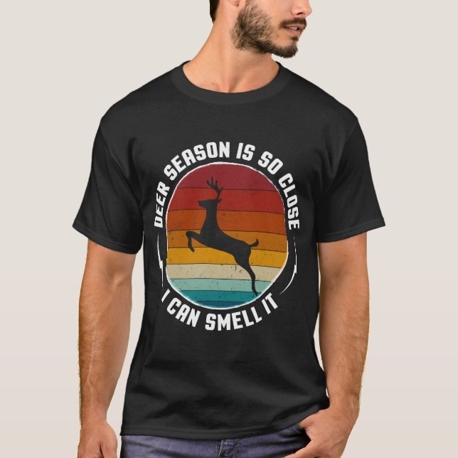 Deer Season Anticipation: The Scent Says It Al T-Shirt (Front)