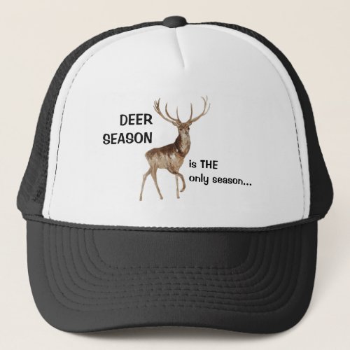 Deer Season is THE only Season Trucker Hat
