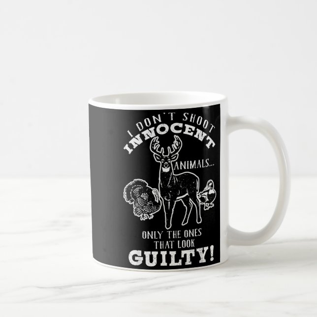 Deer, Turkey, Duck Hunter I Don't Shoot Innocent A Coffee Mug (Right)