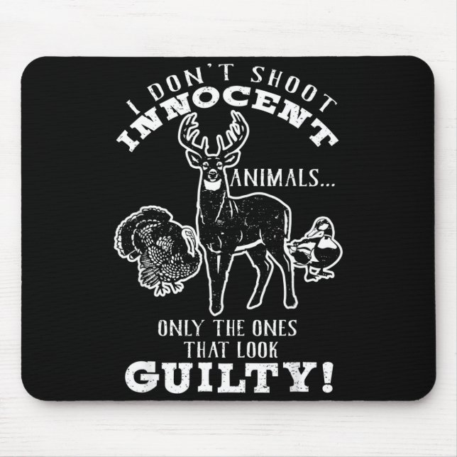 Deer, Turkey, Duck Hunter I Don't Shoot Innocent A Mouse Pad (Front)