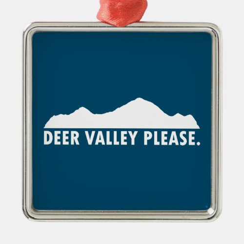 Deer Valley Please Metal Ornament