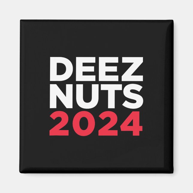 Deez Nuts 2024 - Humorous Meme Republican Democrat Magnet (Front)