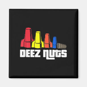 Deez Nuts Electrician For Men Women Magnet