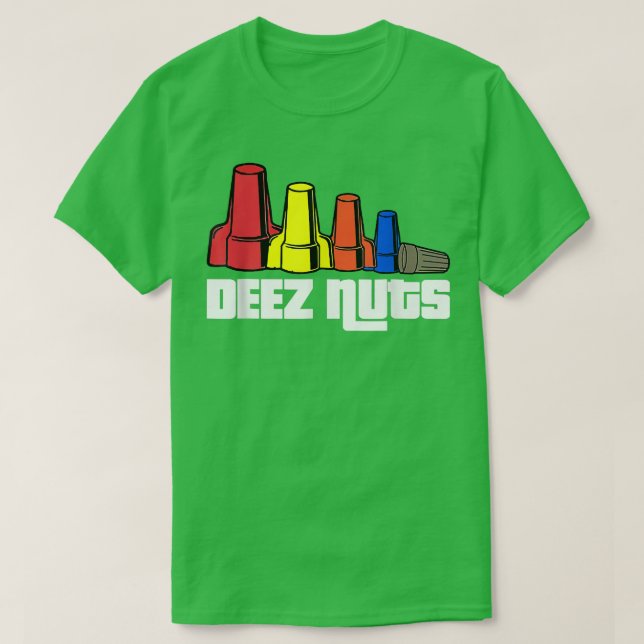 Deez Nuts Electrician Funny  For Men & Women Gift  T-Shirt (Design Front)
