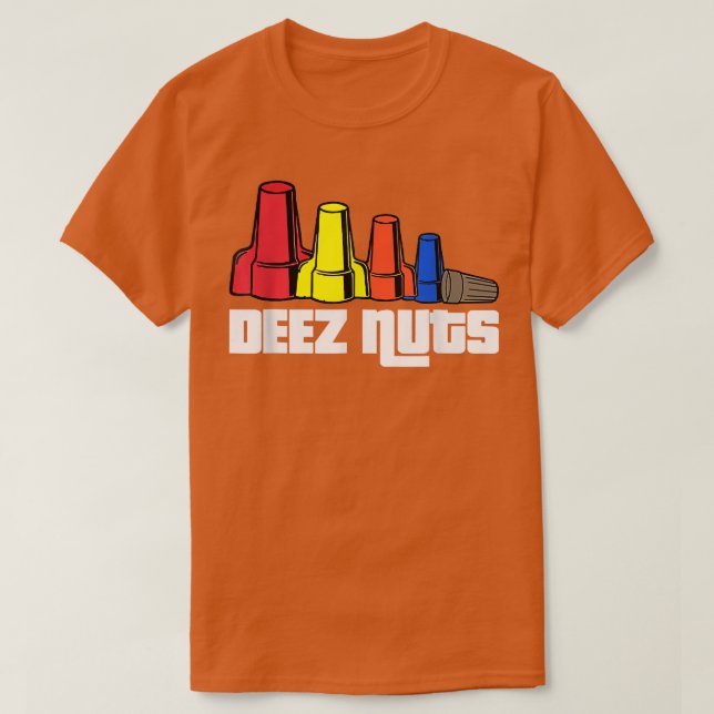 Deez Nuts Electrician Funny  For Men & Women Gift  T-Shirt (Design Front)