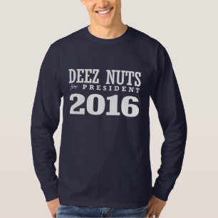 Deez Nuts for President 2016 T-Shirt