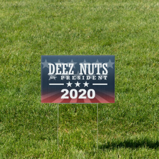 Deez Nuts for President 2016 Yard Sign