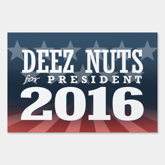 Deez Nuts for President 2016 Yard Sign (Front)