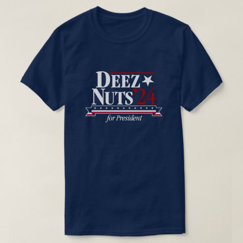 Deez Nuts for President 2024 blue T_Shirt